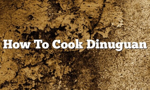 How to Cook Dinuguan Tagalog Style A Traditional Filipino Dish Recipe